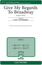 Give My Regards to Broadway SATB choral sheet music cover